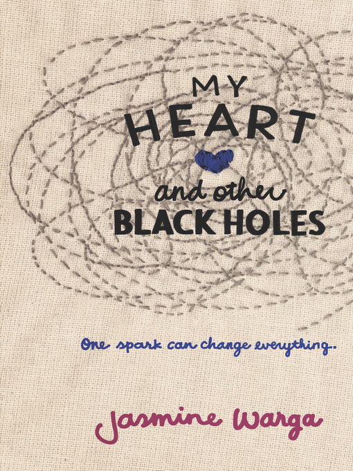 Title details for My Heart and Other Black Holes by Jasmine Warga - Wait list